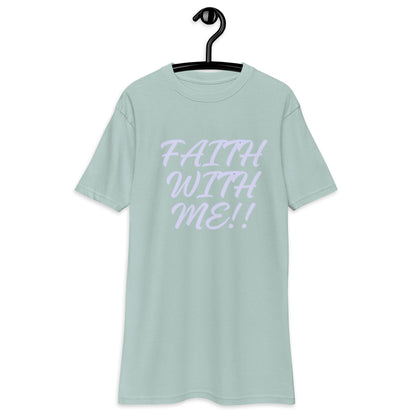 Faith With Me!! Men’s premium heavyweight tee