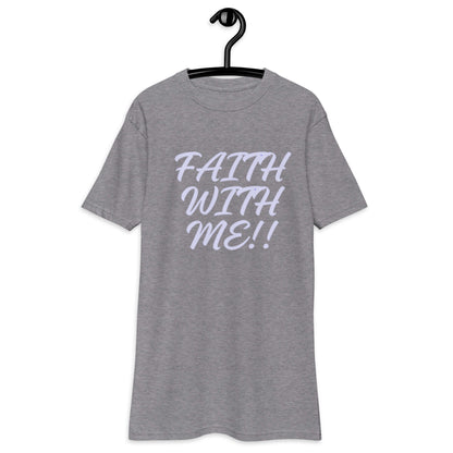 Faith With Me!! Men’s premium heavyweight tee