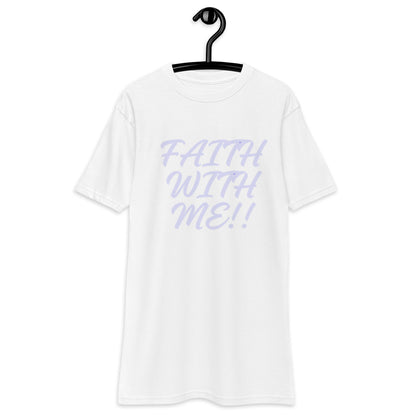 Faith With Me!! Men’s premium heavyweight tee