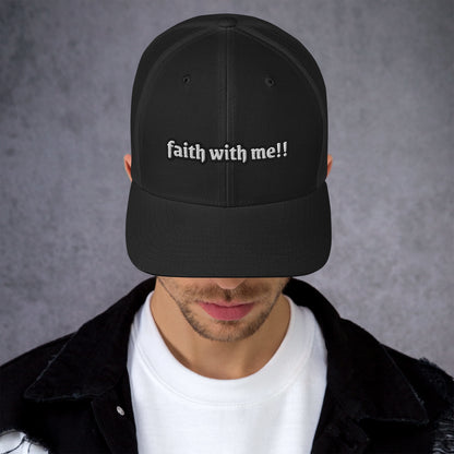 Faith With Me!! Trucker Cap