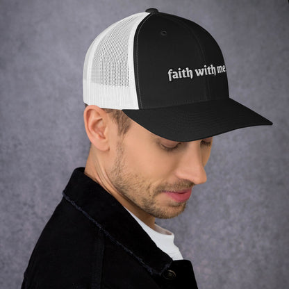 Faith With Me!! Trucker Cap