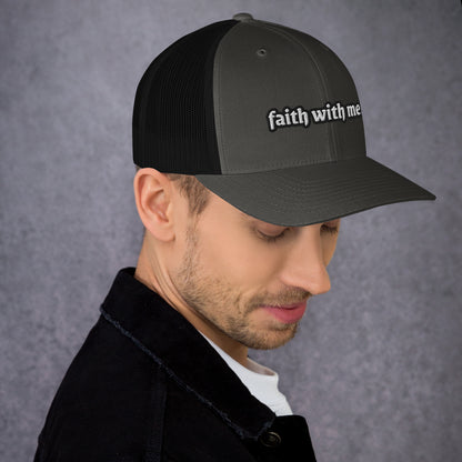 Faith With Me!! Trucker Cap