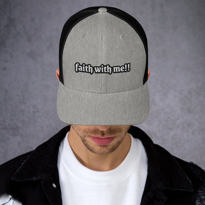 Faith With Me!! Trucker Cap