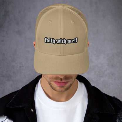 Faith With Me!! Trucker Cap