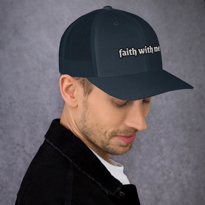 Faith With Me!! Trucker Cap