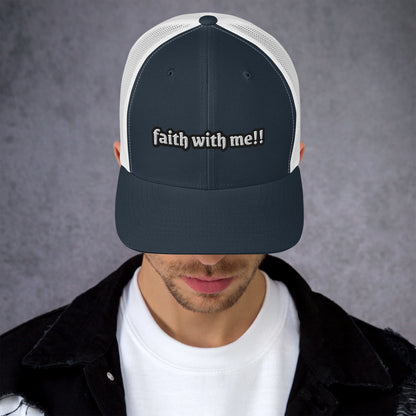 Faith With Me!! Trucker Cap