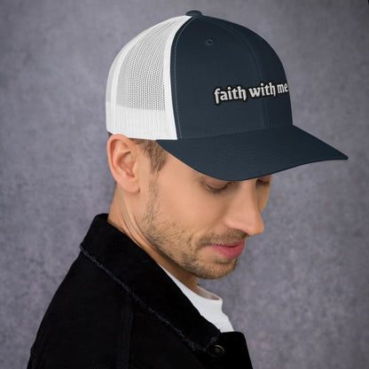 Faith With Me!! Trucker Cap