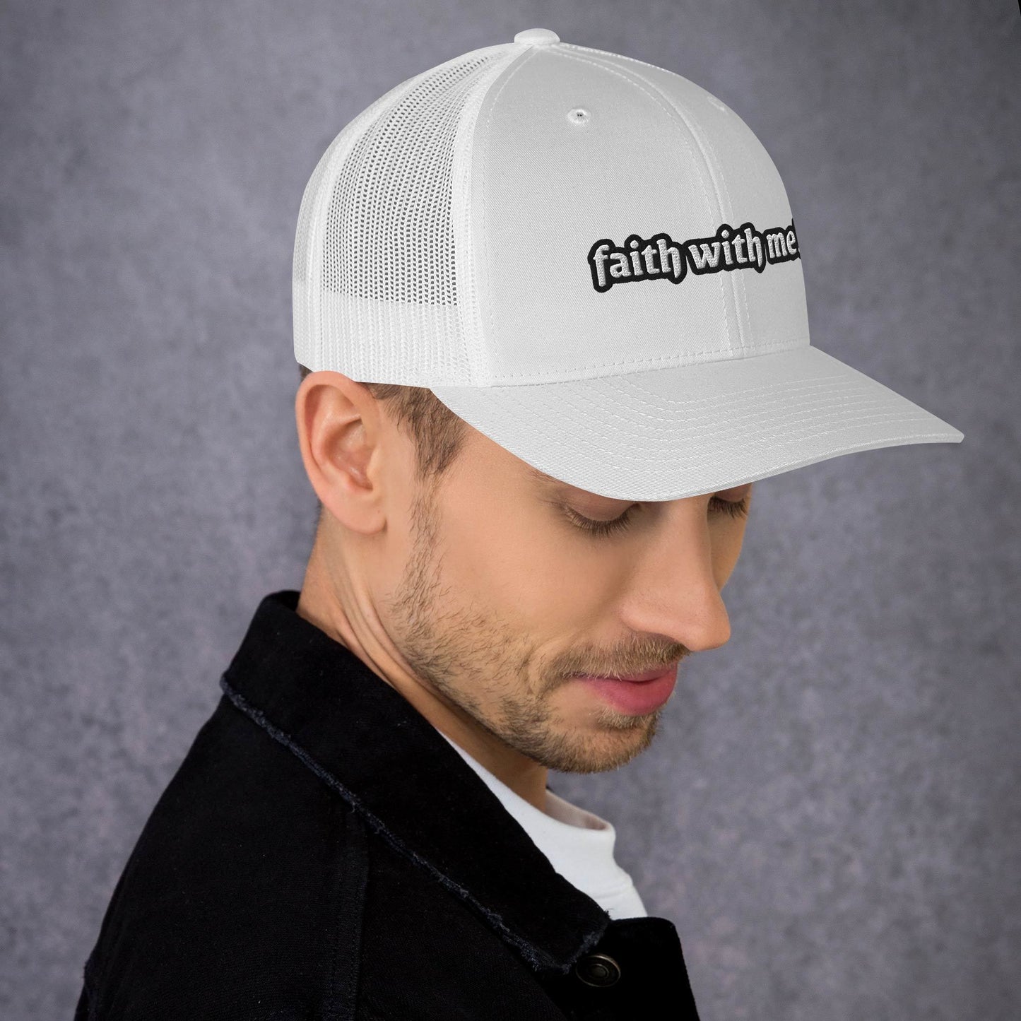 Faith With Me!! Trucker Cap