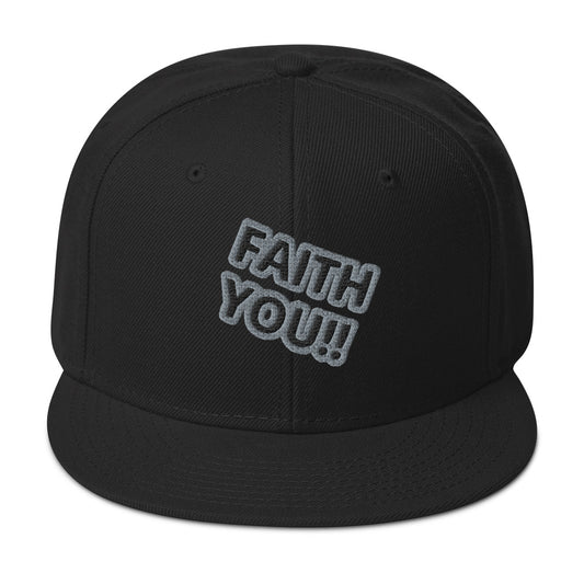 Faith You Snapback Hat