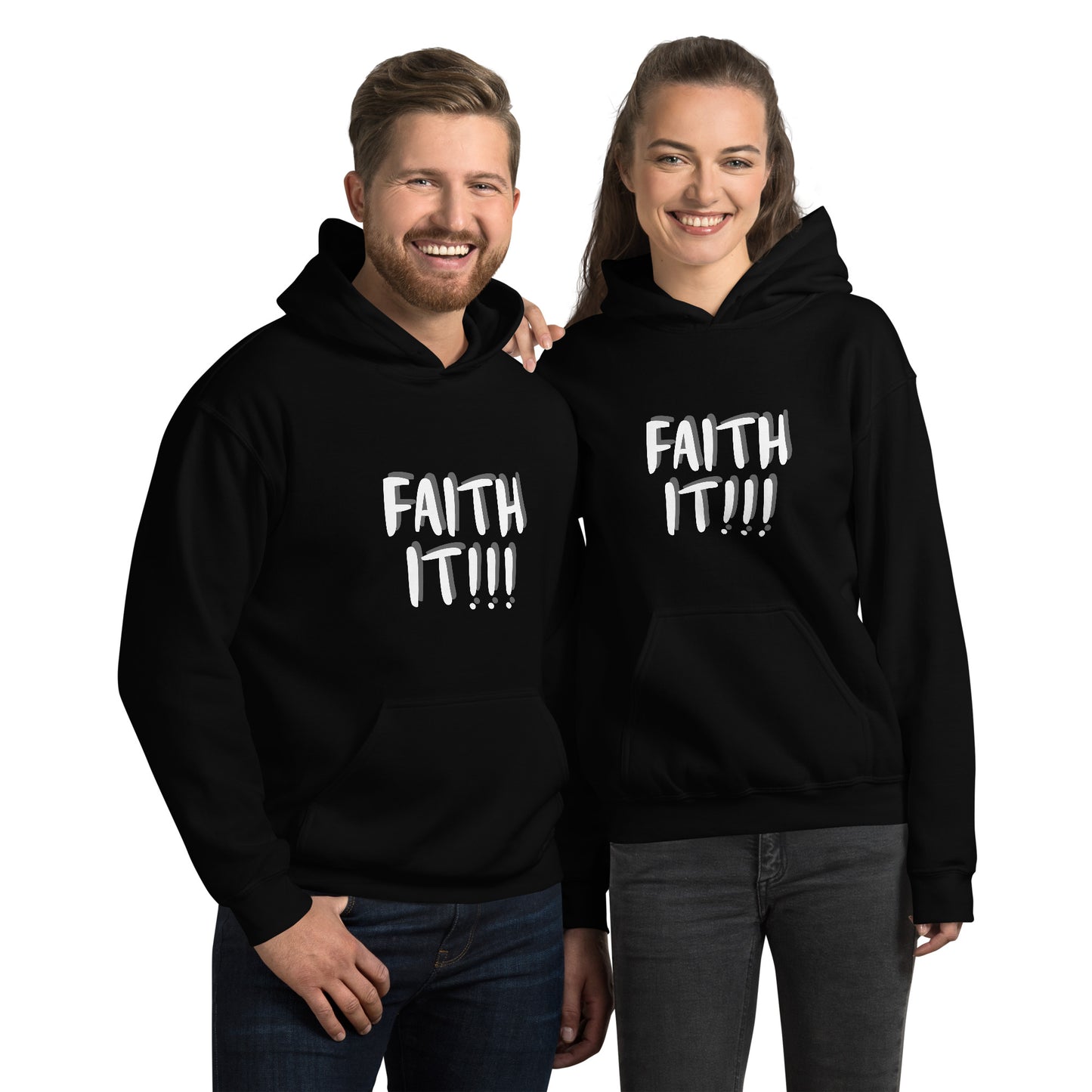 Faith It! Unisex Hoodie