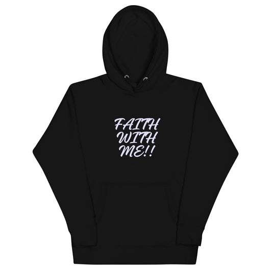 Faith With Me! Unisex Hoodie