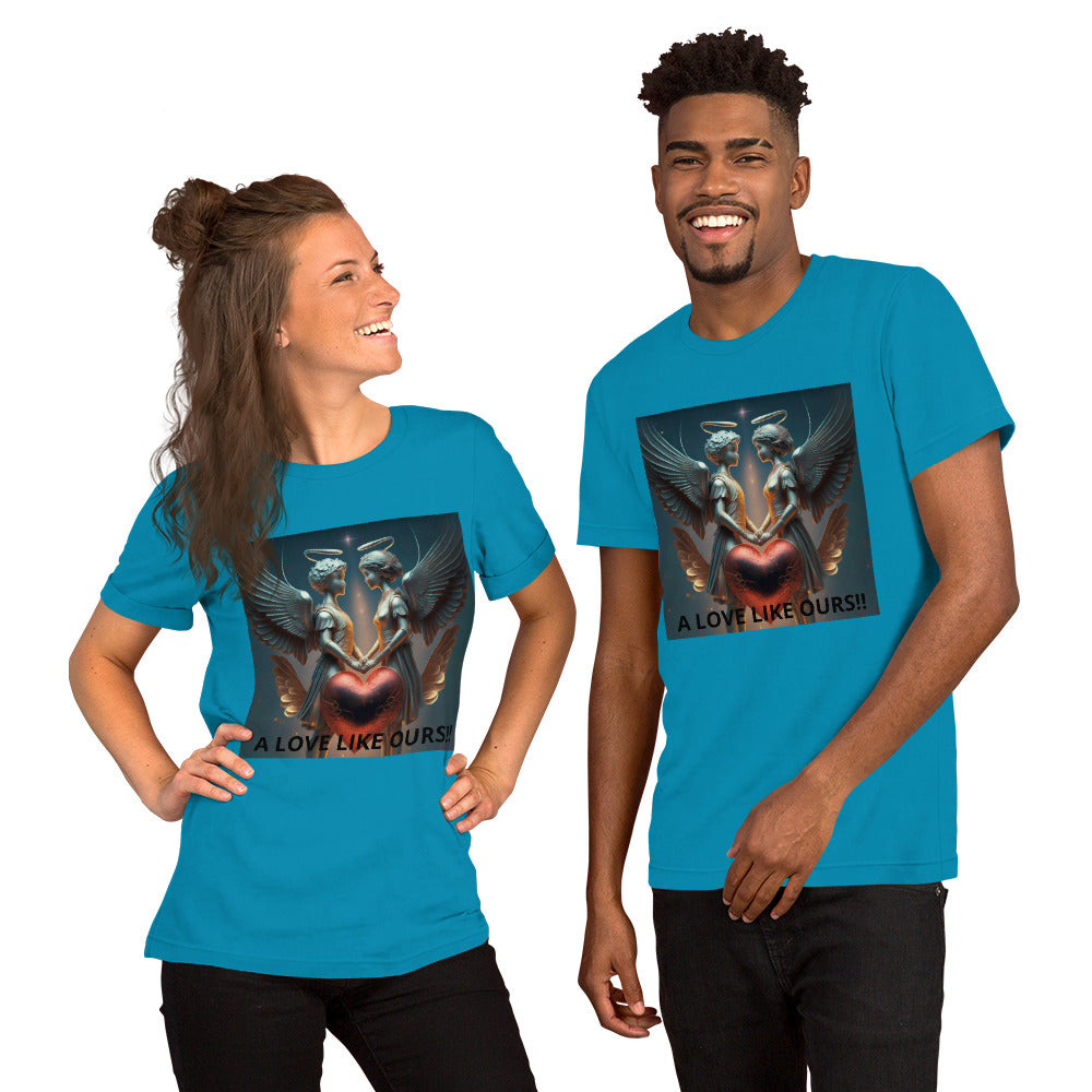 A Love Like Ours Unisex t-shirt