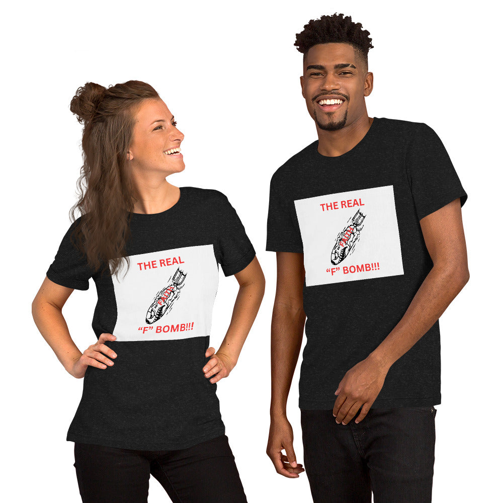 Faith! The Real "F" Bomb Unisex t-shirt