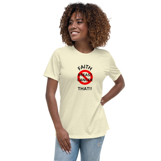 Faith That! Women's Relaxed T-Shirt